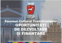 Forumul Cultural Transfrontalier Oportunități de Dezvoltare și Finanțare, organizat la Iași de către Consiliul județean Iași.